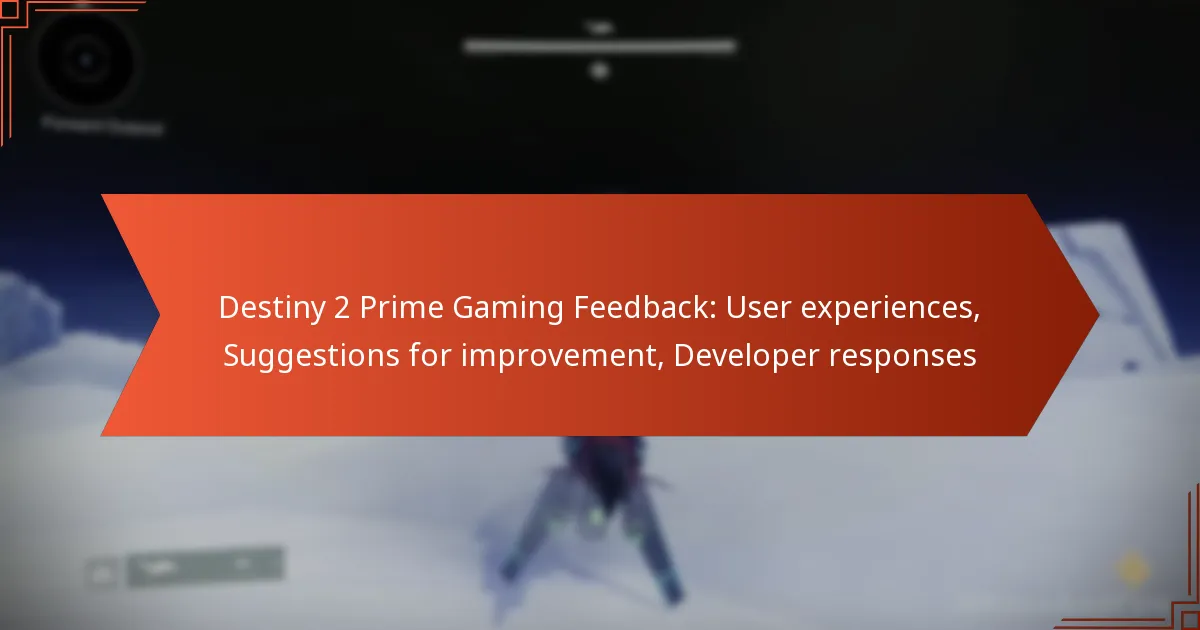 Destiny 2 Prime Gaming Feedback: User experiences, Suggestions for improvement, Developer responses