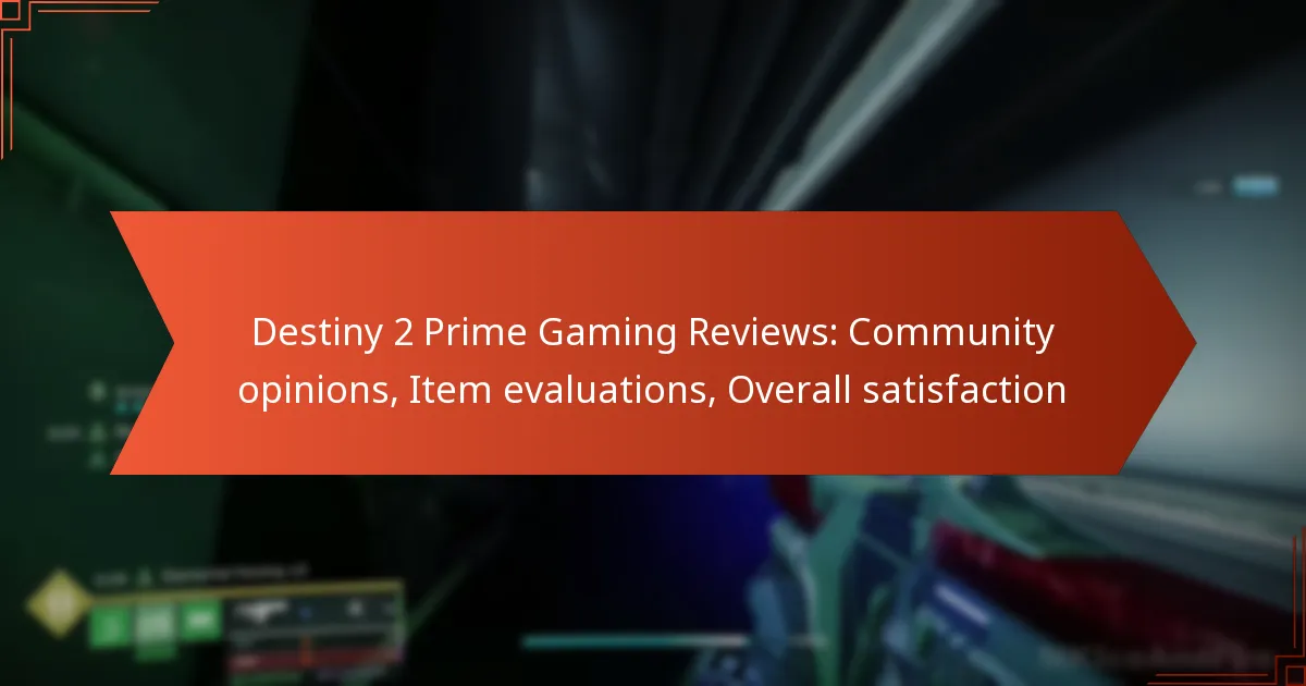 Destiny 2 Prime Gaming Reviews: Community opinions, Item evaluations, Overall satisfaction