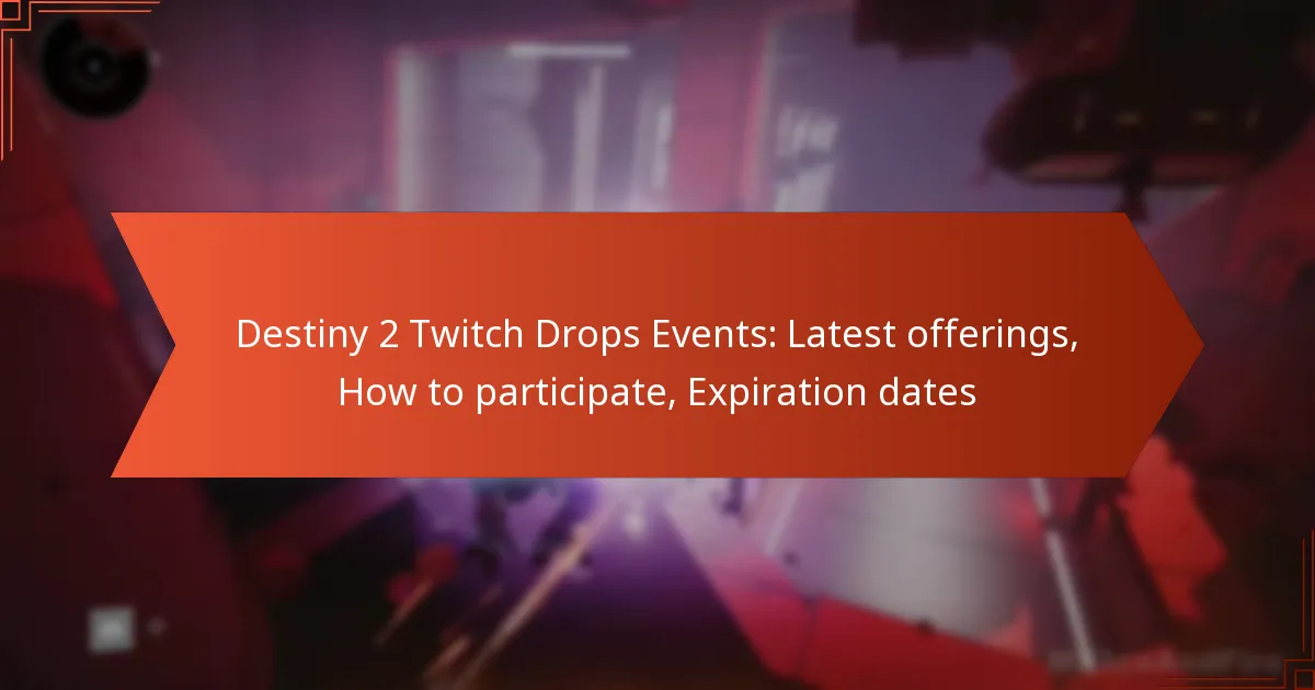 Destiny 2 Twitch Drops Events: Latest offerings, How to participate, Expiration dates
