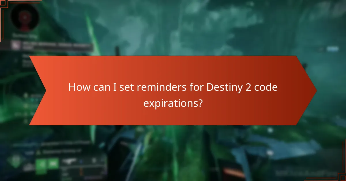 How can I track the validity of my Destiny 2 codes?