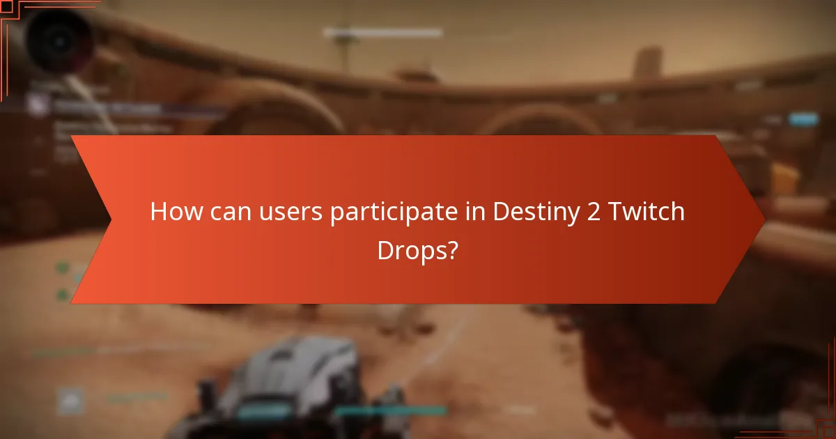 Which regions are eligible for Destiny 2 Twitch Drops?