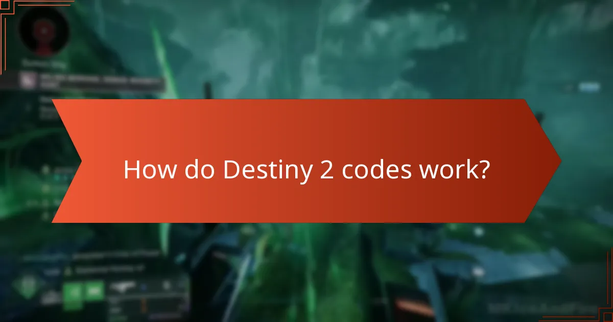 How do Destiny 2 codes work?