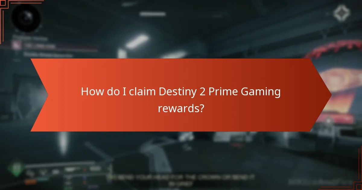 How do I claim Destiny 2 Prime Gaming rewards?