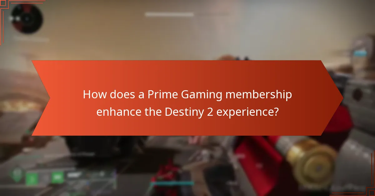 How does a Prime Gaming membership enhance the Destiny 2 experience?