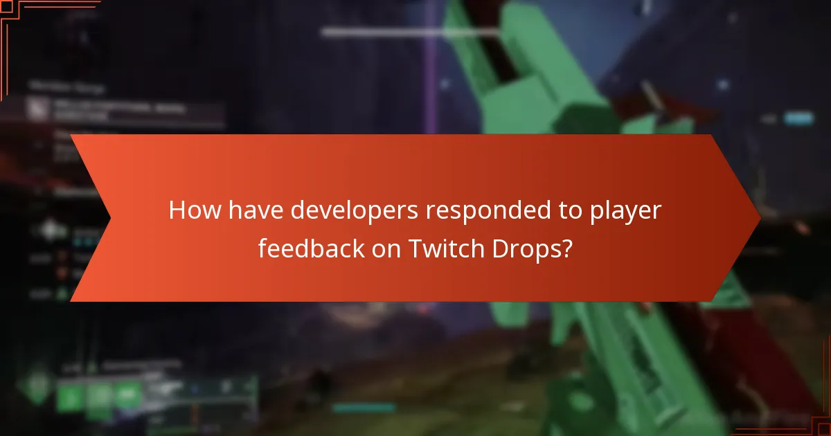 How have developers responded to player feedback on Twitch Drops?