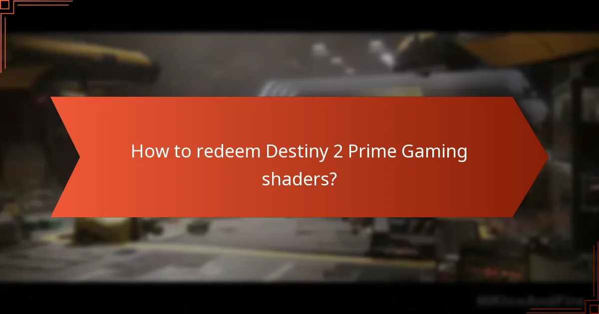 How to redeem Destiny 2 Prime Gaming shaders?