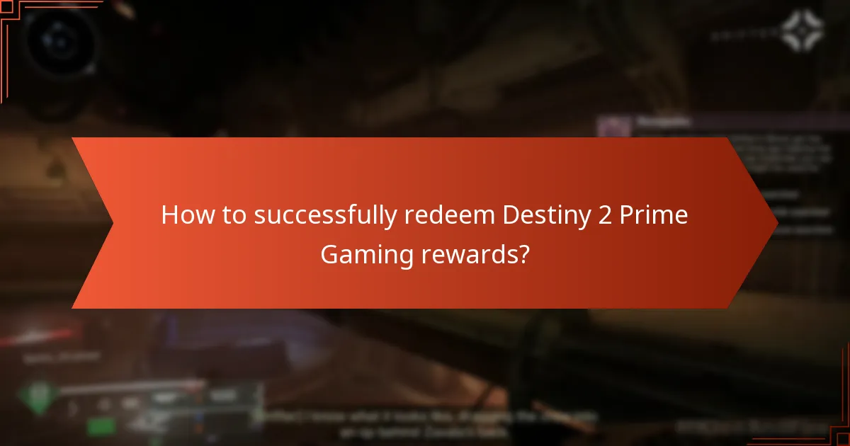 What are the common pitfalls in the Destiny 2 Prime Gaming claims process?