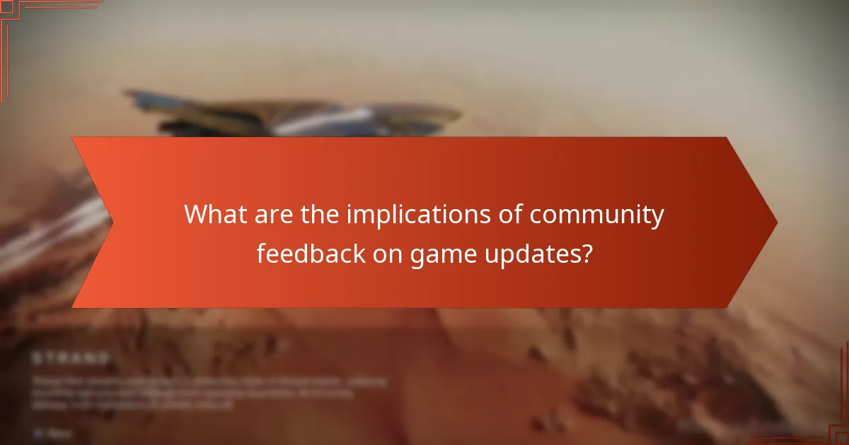 How have developers responded to community feedback?